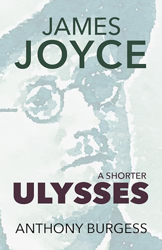 A Shorter Ulysses (Kindle Edition)