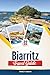 BIARRITZ TRAVEL GUIDE 2026:...