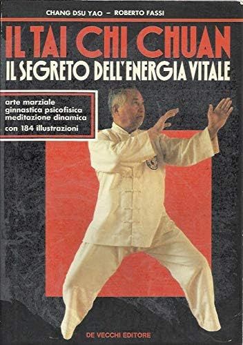 Il tai chi chuan: Il segreto dell'energia vitale (Paperback)