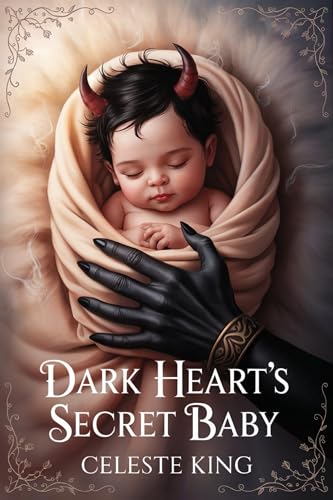 Dark Heart’s Secret Baby (Kindle Edition)