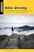 Hike Strong: The Complete Guide to Building Mountain Strength, Endurance, and Confidence for Hiking and Backpacking