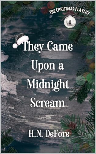 They Came Upon A Midnight Scream (The Christmas Playlist Book 1)