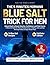 The 5 Minutes Morning Blue Salt Trick for Men by Positive Minds Library
