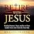 Retire with Jesus: Finding ...