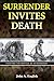 Surrender Invites Death