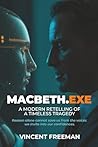 MacBeth.exe: A Modern Retelling of a Timeless Tragedy