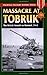 Massacre at Tobruk (Stackpole Military History Series)