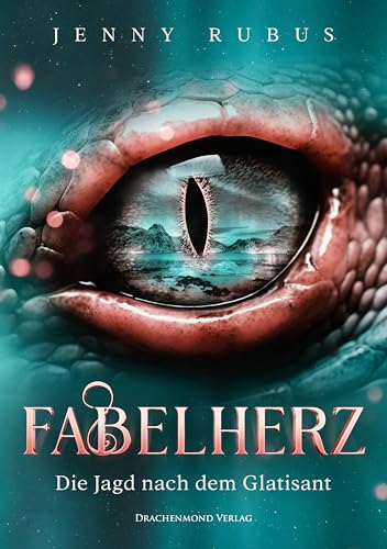 Fabelherz - Die Jagd nach dem Glatisant: Spannender Fantasyroman über Freundschaft, Akzeptanz und Wesen, über die man sonst viel zu selten liest (German Edition)
