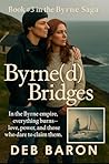 Byrne(d) Bridges : Book #3 In The Byrne Saga