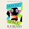 Making Space by R.F. Kuang