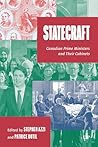 Statecraft: Canadian Prime Ministers and Their Cabinets (IPAC Series in Public Management and Governance)