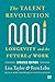 The Talent Revolution: Longevity and the Future of Work, Updated Edition