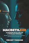 MacBeth.exe: A Modern Retelling of a Timeless Tragedy