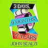 3 Days, 9 Months, 27 Years by John Scalzi