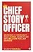 CHIEF STORY OFFICER by Rakesh Sidana