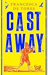 Cast Away: or, the Surprising Adventures of Alexander Selkirk