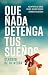 Que nada detenga tus sueños...