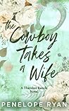 The Cowboy Takes a Wife (Thatcher Ranch Cowboys, #2)