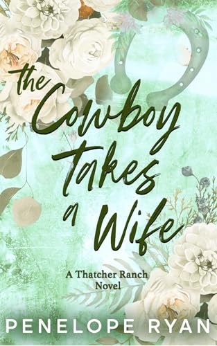 The Cowboy Takes a Wife (Thatcher Ranch Cowboys, #2)