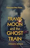 Travis Moon and the Ghost Train