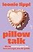 Pillow Talk: Wie du wirklic...