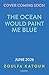 The Ocean Would Paint Me Blue by Zoulfa Katouh