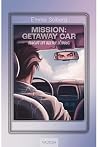 Mission: Getaway Car: Flucht ist (k)eine Lösung (German Edition) Mission: Getaway Car: Flucht ist (k)eine Lösung (German Edition)