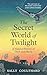The Secret World of Twilight by Sally Coulthard