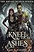 Kneel In The Ashes: The Sav...