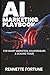 The AI Marketing Playbook by Rennette Fortune