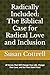 Radically Included: The Biblical Case for Radical Love and Inclusion: 49 Verses That Will Change Your Life, Change Your Love, and Set Your Heart Free!