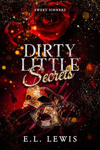 Dirty Little Secrets: A Slow Burn Why Choose (MFM) Dark Billionaire Romance (Sweet Sinners Book 1)