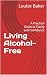Living Alcohol-Free : A Pra...