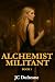Alchemist Militant: Book 1