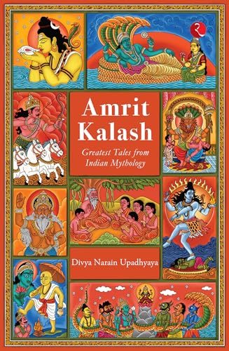 AMRIT KALASH : Greatest Tales from Indian Mythology (Kindle Edition)