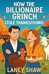 How The Billionaire Grinch Stole Thanksgiving Book cover for How The Billionaire Grinch Stole Thanksgiving