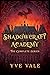 Shadowcraft Academy: The Complete Series