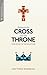 Between the Cross and the Throne (Transformative Word) by Matthew Y. Emerson