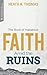 Faith Amid the Ruins (Transformative Word) by Heath A. Thomas