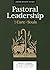 Pastoral Leadership (Lexham...