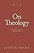 On Theology: Explorations and Controversies