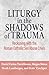 Liturgy in the Shadows of T...