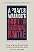 A Prayer Warrior's Guide to Spiritual Battle by John Bornschein