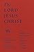 The Lord Jesus Christ (We B...