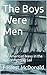 The Boys Were Men: The Amer...