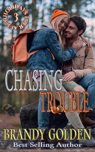 Chasing Trouble (Holidays Ever After Series Book 3)