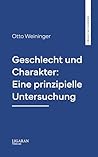 Geschlecht und Charakter: Eine prinzipielle Untersuchung (German Edition)