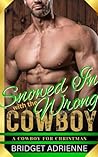Snowed In with the Wrong Cowboy: A Cowboy for Christmas