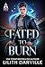 Fated to Burn: A Fated Mate...