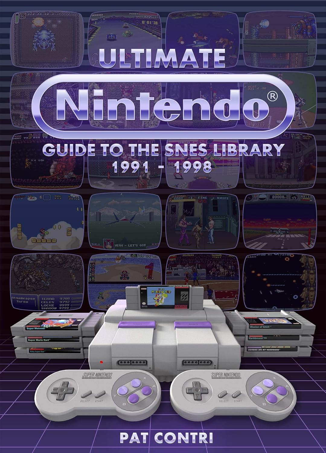 Ultimate Nintendo: Guide to the SNES Library 1991-1998
